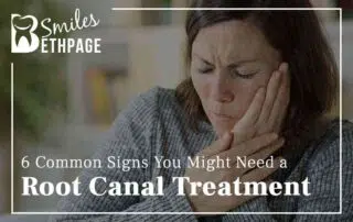 6 Common Signs You Might Need a Root Canal Treatment